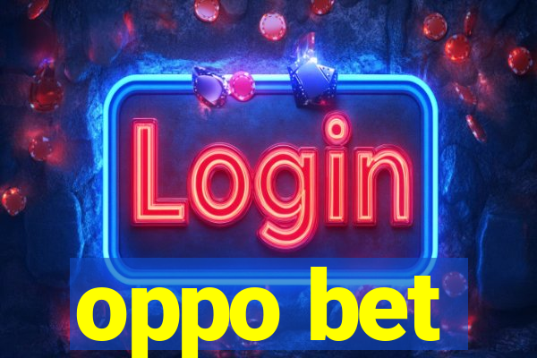 oppo bet